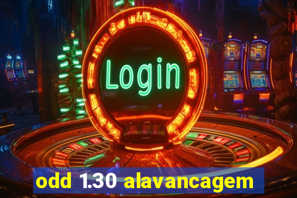 odd 1.30 alavancagem